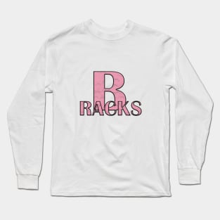 B Racks Long Sleeve T-Shirt